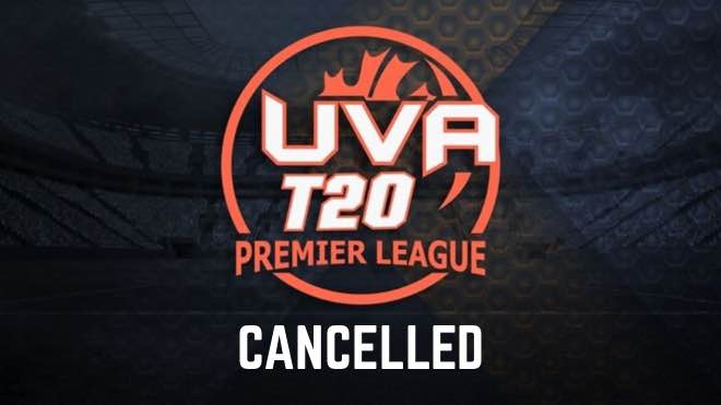 UVA Premier League T20 2020 got cancelled after two matches