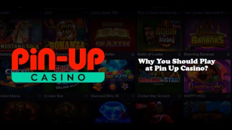 Pin Up Casino Review 2022: Why You Should Play at Pin Up Casino?