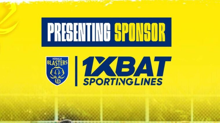 ISL 2022-23: Kerala Blasters FC sign 1XBat Sporting Lines as Presenting Sponsor