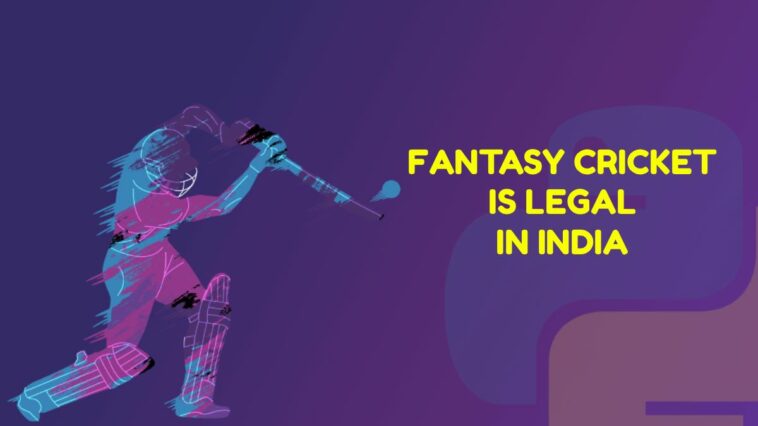 Why playing Fantasy Cricket is Legal in India?