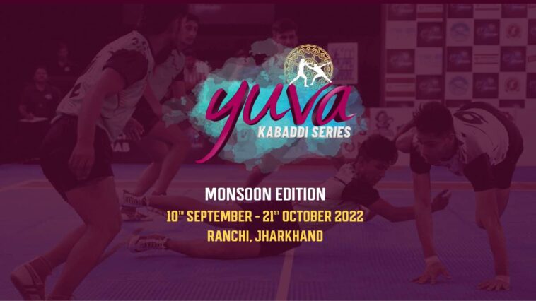Yuva Kabaddi Series Monsoon Edition 2022 Points Table and Team Standings