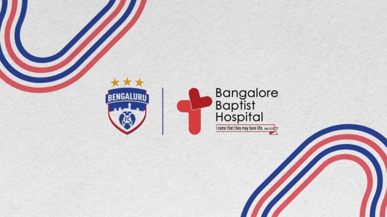ISL 2022-23: Bengaluru FC renew partnership with Bangalore Baptist Hospital