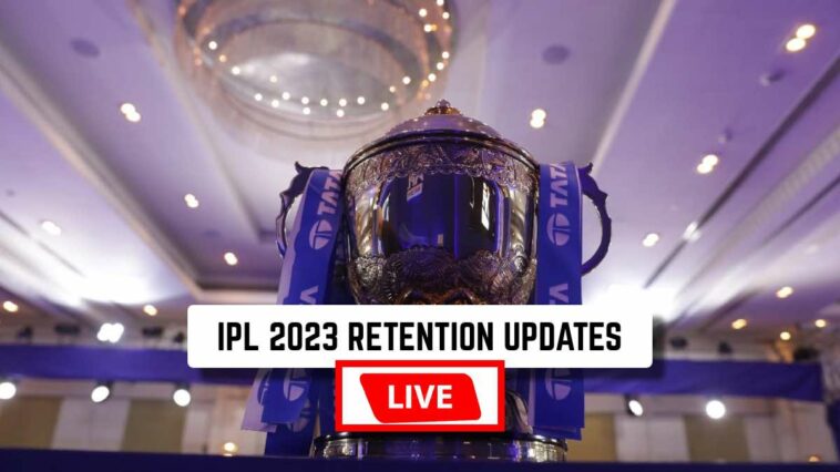 IPL 2023 Retention Live Updates: Retained, Released and Traded Players List
