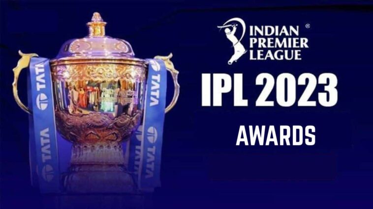 IPL 2023 Awards: Full List of Award Winners and The Cash Prize