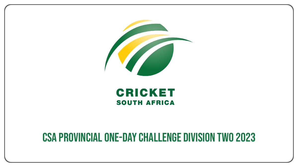 CSA Provincial One-Day Challenge Division Two 2023 Points Table and Team Standings